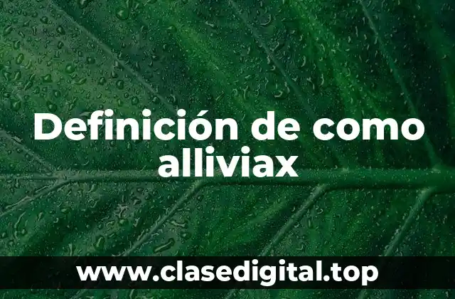 Ejemplos de como alliviax