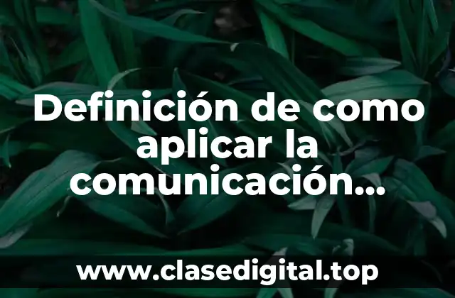 Definición de como aplicar la comunicación informal en una empresa