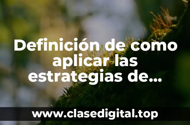 Definición de como aplicar las estrategias de lectura