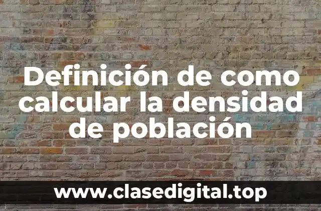 Definición de como calcular la densidad de población