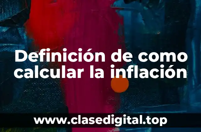 Definición de como calcular la inflación