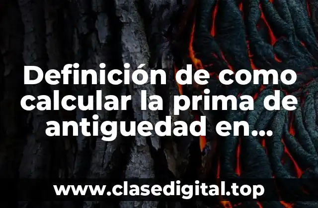 Definición de como calcular la prima de antiguedad en Panamá