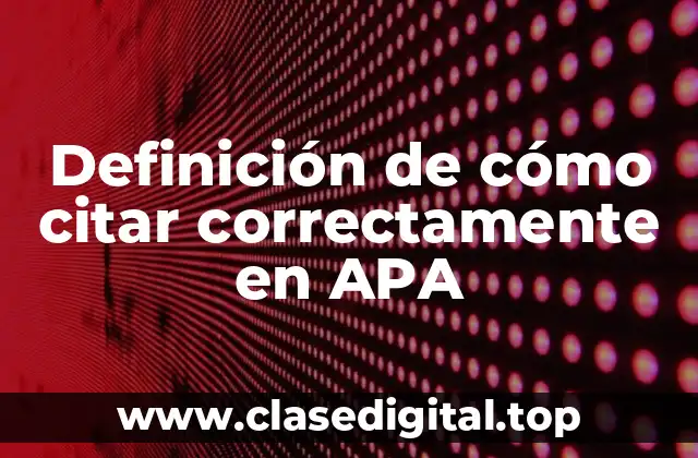 Definición de cómo citar correctamente en APA