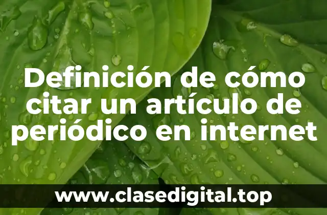 Ejemplos de cómo citar un artículo de periódico en internet