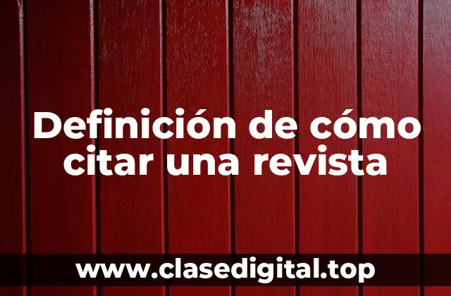 Definición de cómo citar una revista