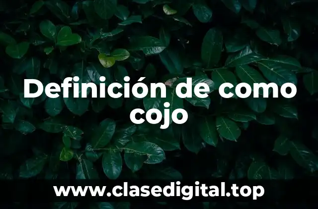 Definición de como cojo