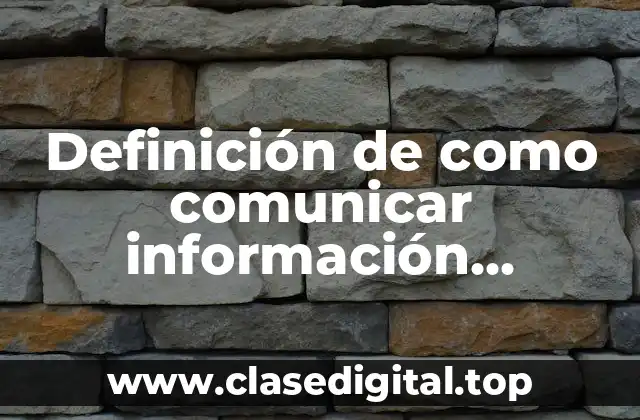 Definición de como comunicar información pedagógica a los padres