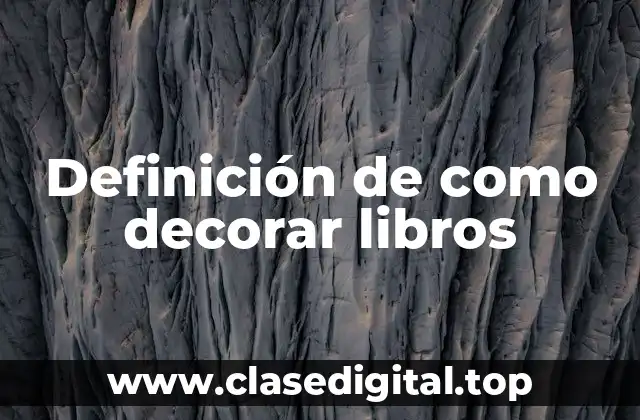 Definición de como decorar libros