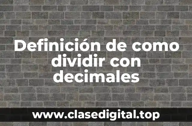 Ejemplos de como dividir con decimales