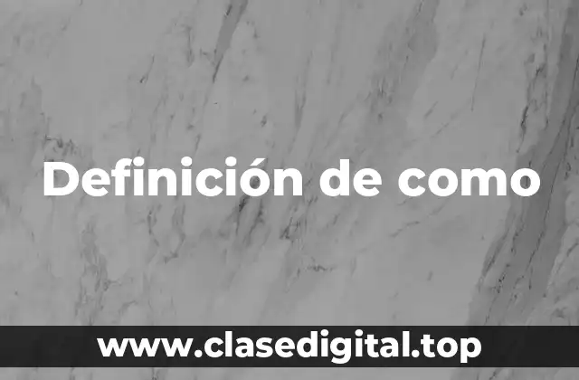 Definición de como