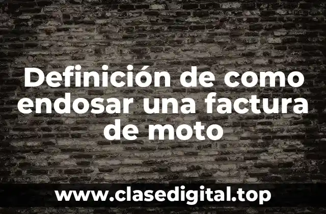 Definición de como endosar una factura de moto