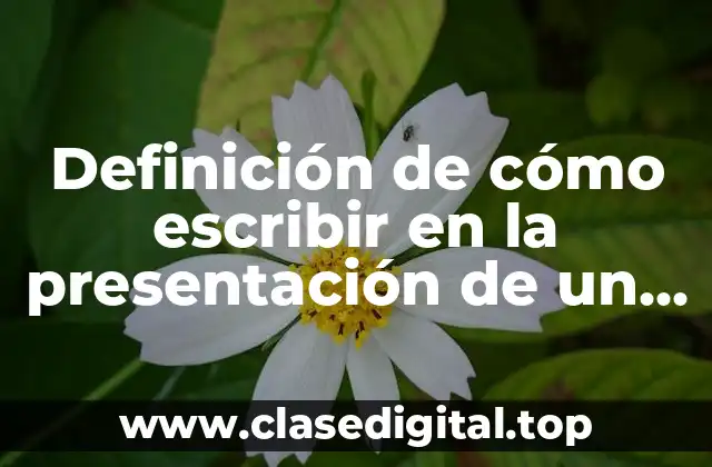 Definición de cómo escribir en la presentación de un CV