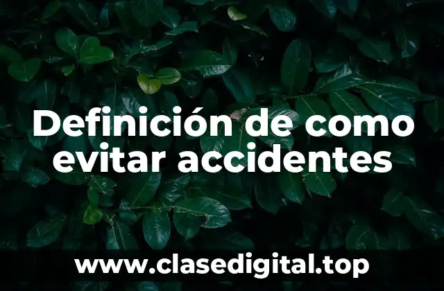 Ejemplos de como evitar accidentes