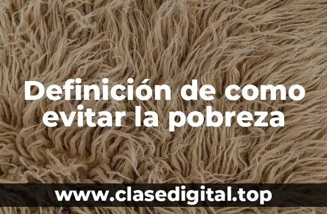 Ejemplos de como evitar la pobreza