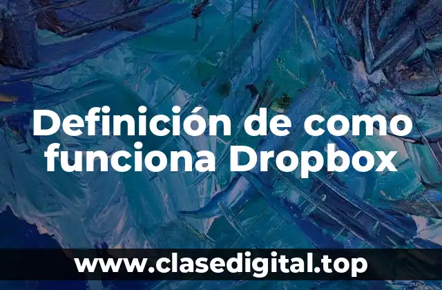 Definición de como funciona Dropbox