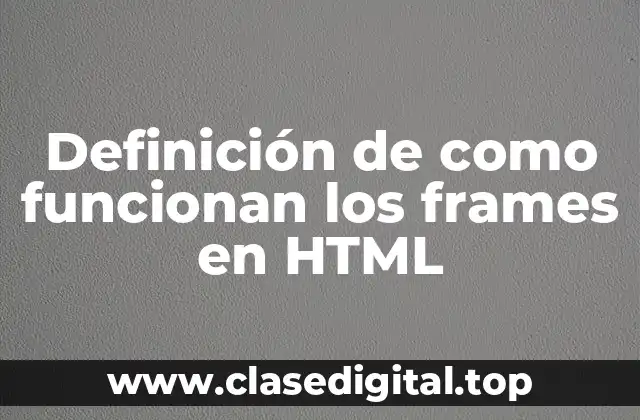 Ejemplos de como funcionan los frames en HTML