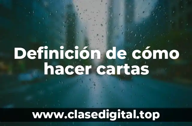 Definición de cómo hacer cartas