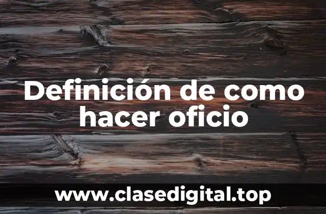 Ejemplos de hacer oficio