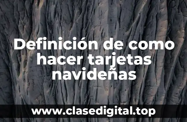 Definición de como hacer tarjetas navideñas