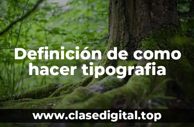 Ejemplos de como hacer tipografia