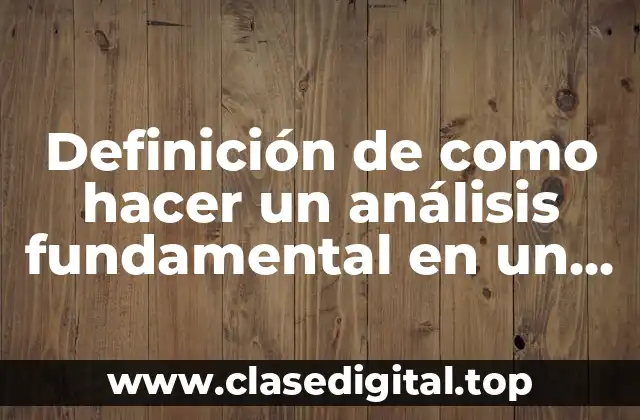 Definición de como hacer un análisis fundamental en un estado financiero