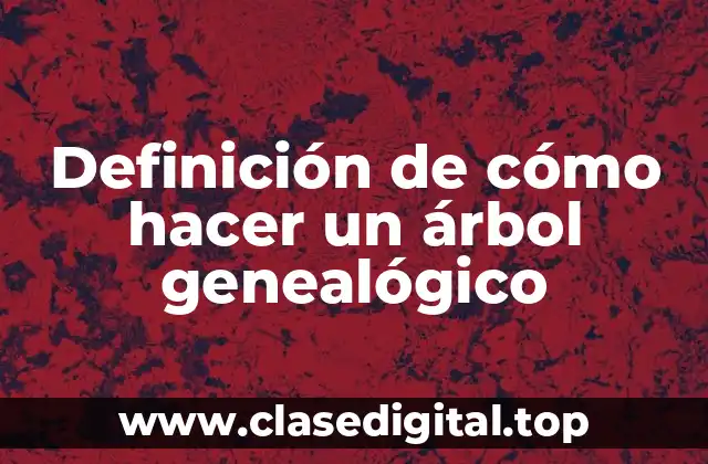 Ejemplos de árboles genealógicos