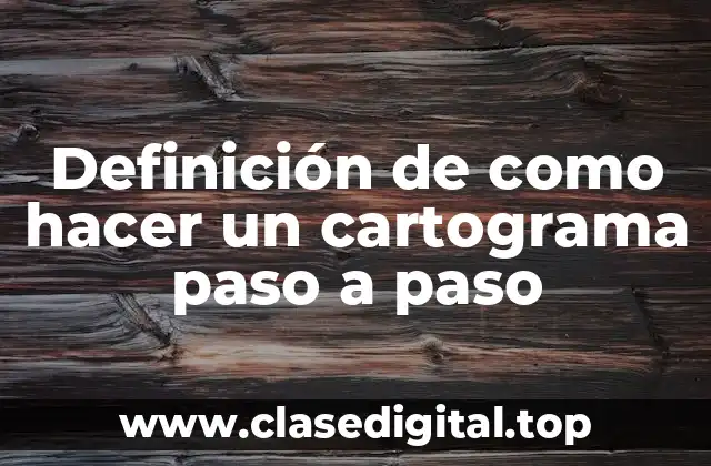 Ejemplos de cartogramas