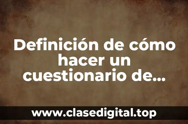 Definición de cómo hacer un cuestionario de opción múltiple