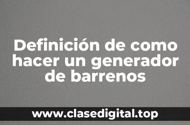 Ejemplos de generadores de barrenos