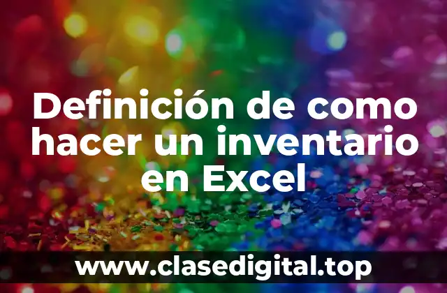 Definición de como hacer un inventario en Excel