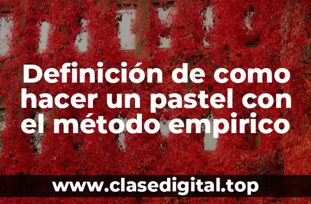 Ejemplos de como hacer un pastel con el método empirico