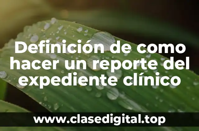 Ejemplos de reportes del expediente clínico