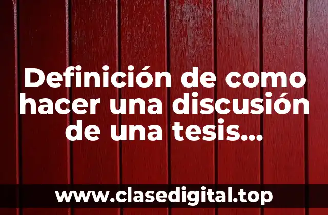 Ejemplos de discusión de una tesis científica