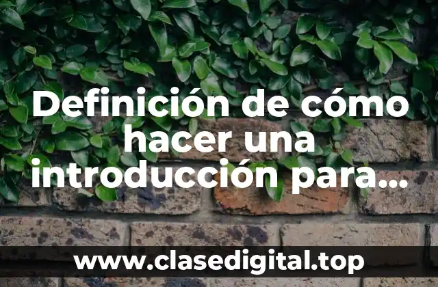 Definición de cómo hacer una introducción para una exposición