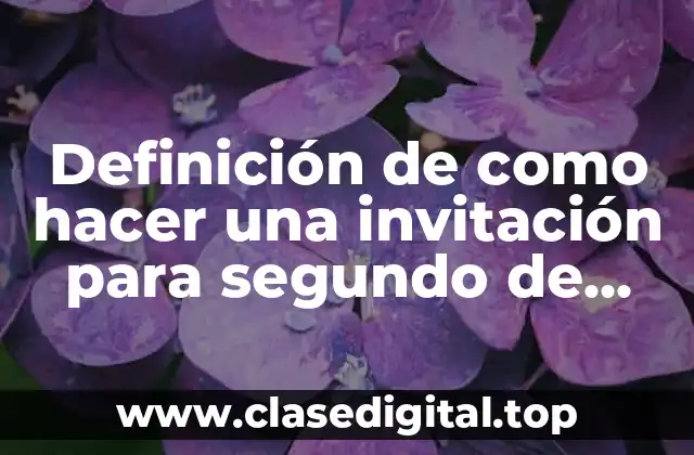 Definición de como hacer una invitación para segundo de primaria