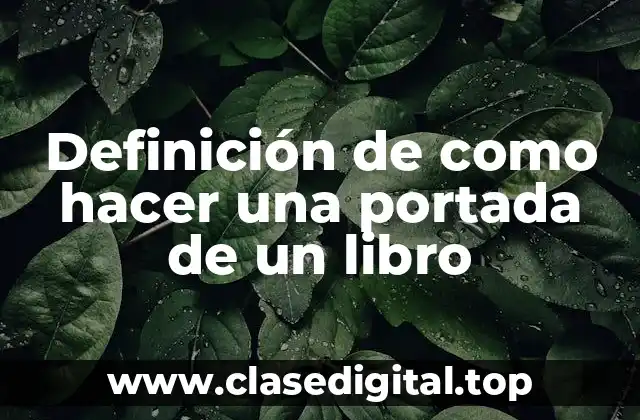 Definición de como hacer una portada de un libro