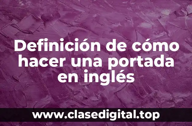 Definición de cómo hacer una portada en inglés