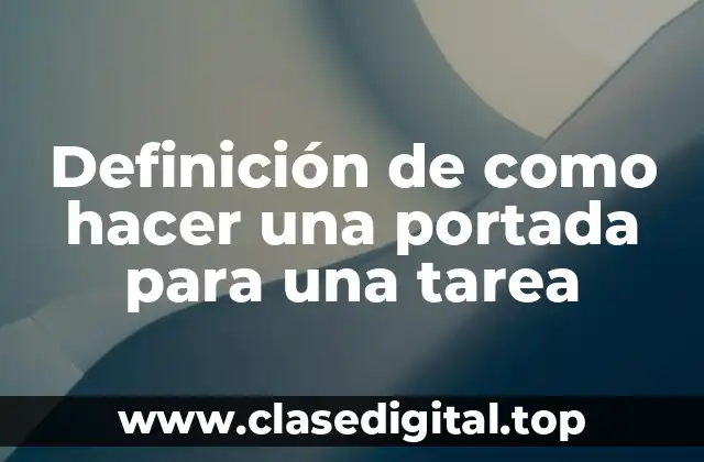 Definición de como hacer una portada para una tarea