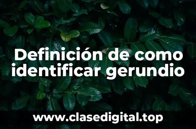 Definición de como identificar gerundio