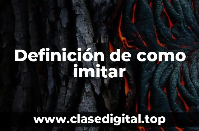 Ejemplos de como imitar