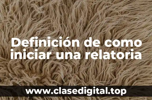 Ejemplos de cómo iniciar una relatoria