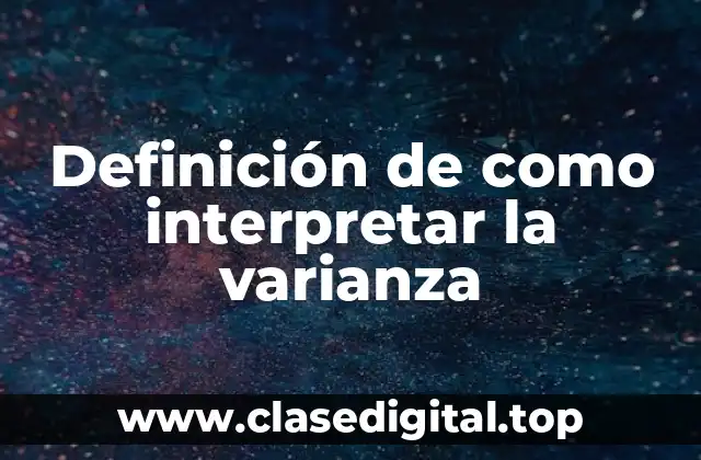 Definición de como interpretar la varianza