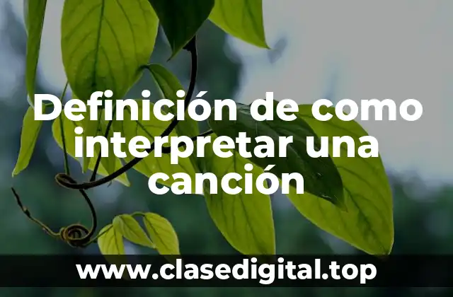 Definición de como interpretar una canción
