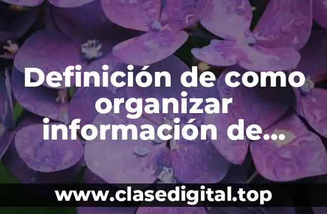 Definición de como organizar información de diferentes textos