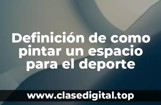 Definición de como pintar un espacio para el deporte