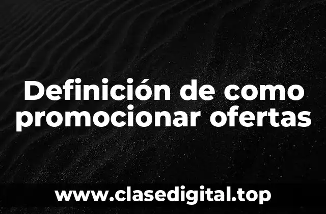 Definición de como promocionar ofertas