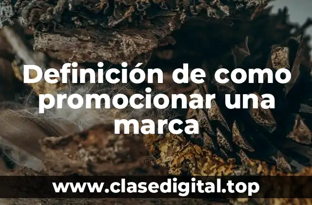 Ejemplos de como promocionar una marca