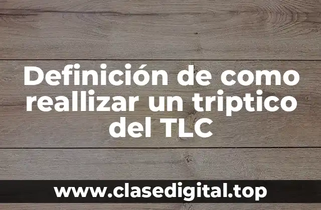 Definición de como reallizar un triptico del TLC