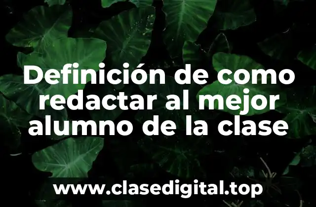 Definición de como redactar al mejor alumno de la clase