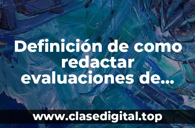 Definición de como redactar evaluaciones de preescolar